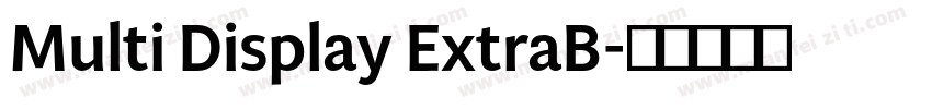 Multi Display ExtraB字体转换